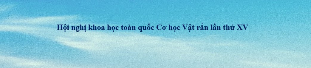 Thông báo số 2 - Hội nghị khoa học toàn quốc Cơ học Vật rắn lần thứ XV